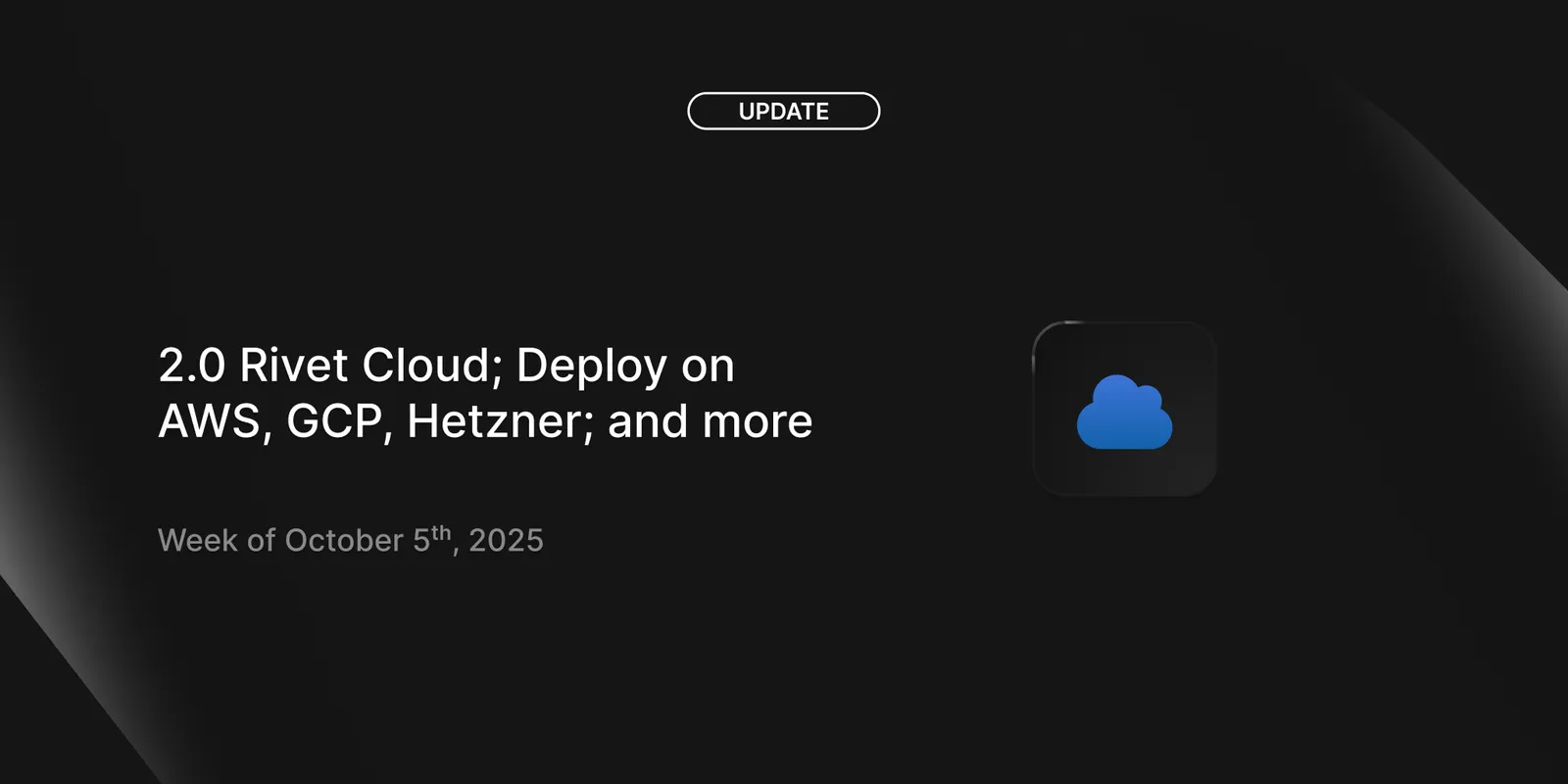 Rivet Weekly Changelog 2025-41
